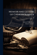 Memoir and Letters of Charles Sumner Volume 04
