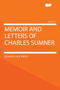 Memoir and Letters of Charles Sumner (Volume 3)