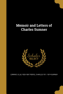Memoir and Letters of Charles Sumner