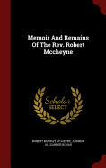 Memoir and Remains of the REV. Robert McCheyne