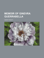 Memoir of Ginevra Guerrabella