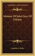 Memoir of John Grey of Dilston