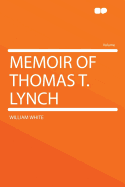 Memoir of Thomas T. Lynch