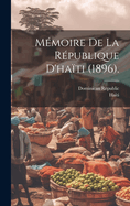 Memoire de La Republique D'Haiti (1896).
