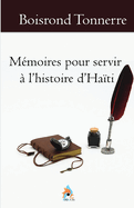 Memoires Pour Servir A L'Histoire D'Haiti