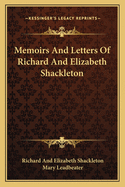 Memoirs and Letters of Richard and Elizabeth Shackleton