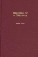 Memoirs of a Chessnut