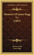 Memoirs of James Begg V1 (1885)