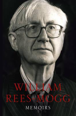 Memoirs - William Rees-Mogg