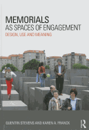 Memorials as Spaces of Engagement: Design, Use and Meaning