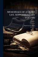 Memorials of a Quiet Life. Supplementary Volume; Volume 1