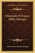 Memorials Of Frances Ridley Havergal