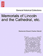 Memorials of Lincoln and the Cathedral, Etc.