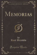 Memorias, Vol. 1 (Classic Reprint)