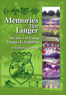 Memories That Linger: The Story of Camp Thomas E. Lightfoot
