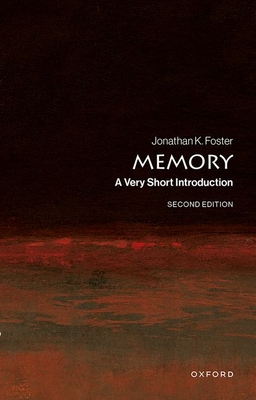 Memory: A Very Short Introduction - Foster, Jonathan K.