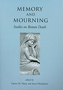 Memory and Mourning: Studies on Roman Death