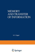 Memory and Transfer of Information: Proceedings of a Symposium Sponsored by the Merck'sche Gesellschaft Fur Kunst Und Wissenschaft Held at Gottingen, May 24-26, 1972