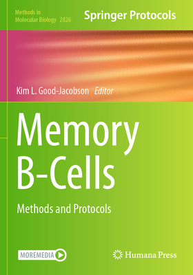 Memory B-Cells: Methods and Protocols - Good-Jacobson, Kim L (Editor)