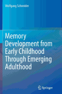 Memory Development from Early Childhood Through Emerging Adulthood