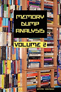Memory Dump Analysis Anthology, Volume 2