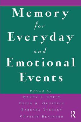 Memory for Everyday and Emotional Events - Stein, Nancy L. (Editor), and Ornstein, Peter A. (Editor), and Tversky, Barbara (Editor)