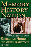 Memory, History, Nation: Contested Pasts