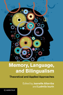 Memory, Language, and Bilingualism: Theoretical and Applied Approaches