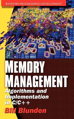 Memory Management Algorithms and Implementation in C/C++: . - Blunden, Bill