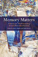 Memory Matters: Contexts for Understanding Sexual Abuse Recollections