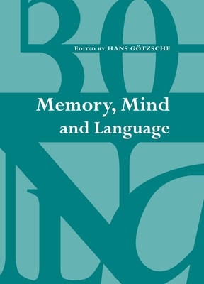 Memory, Mind and Language - G�tzsche, Hans (Editor)