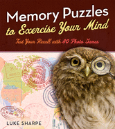 Memory Puzzles to Exercise Your Mind: Test Your Recall with 80 Photo Games