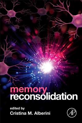 Memory Reconsolidation - Alberini, Cristina M (Editor)