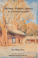 Memory, Violence, Queues: Lu Xun Interprets China