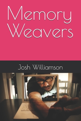 Memory Weavers - Williamson, Josh