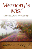 Memory's Mist: The View from the Journey