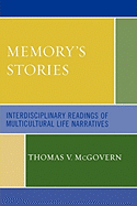 Memory's Stories: Interdisciplinary Readings of Multicultural Life Narratives