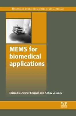 Mems for Biomedical Applications - Bhansali, Shekhar (Editor), and Vasudev, Abhay (Editor)