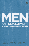 Men and Development: Politicizing Masculinities