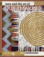 Men and the Art of Quiltmaking
