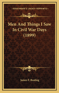 Men and Things I Saw in Civil War Days (1899)