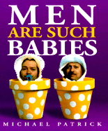Men Are Such Babies