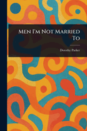 Men I'm Not Married To