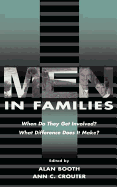 Men in Families: When Do They Get Involved? What Difference Does It Make?