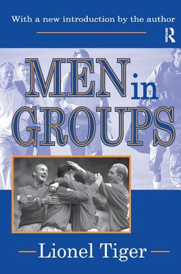 Men in Groups - Tiger, Lionel (Editor)