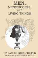 Men, Microscopes, and Living Things