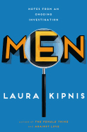 Men: Notes from an Ongoing Investigation