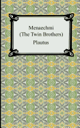 Menaechmi; Or, the Twin-Brothers
