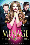 Menage: Three Dollar Bill
