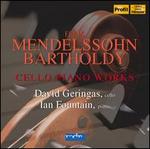 Mendelssohn: Cello Piano Works